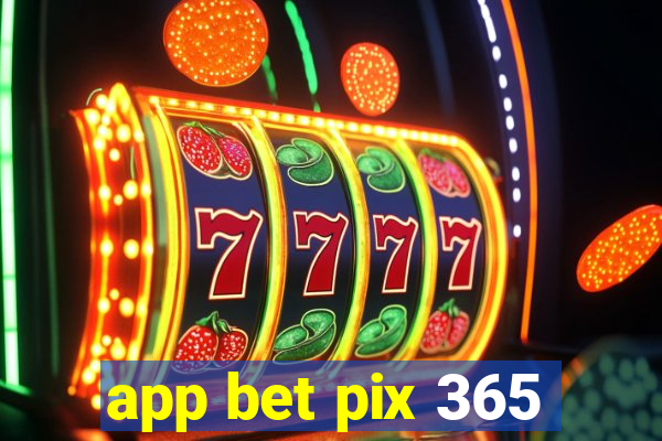 app bet pix 365